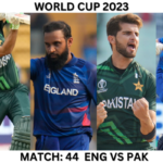 World Cup 2023: Match 44: (ENG vs PAK)